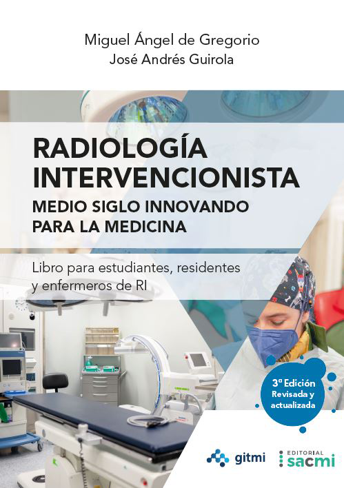 Radiología Intervencionista. Medio siglo innovando para la medicina (Versión en español)